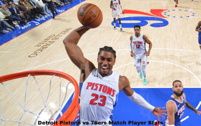 detroit pistons vs 76ers match player stats