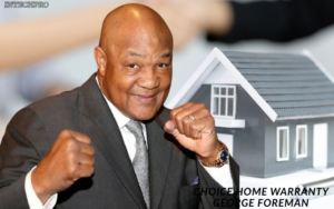 choice home warranty george foreman